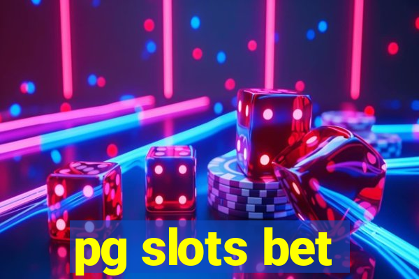 pg slots bet